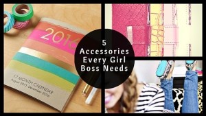 5 accessories that every girl boss needs