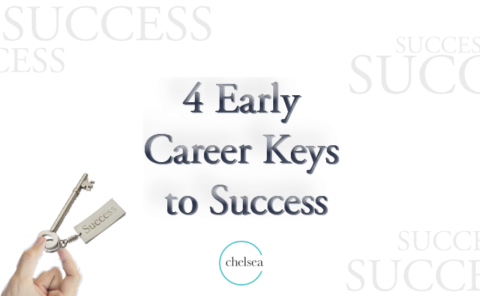 4 Early Career Keys to Success